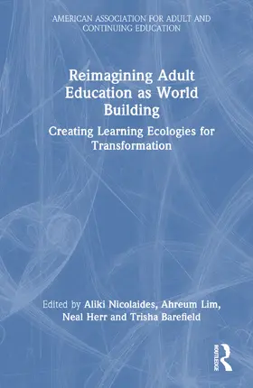 Herr / Nicolaides / Lim |  Reimagining Adult Education as World Building | Buch |  Sack Fachmedien