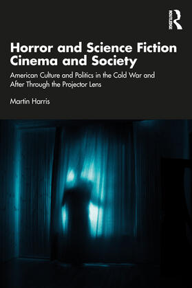 Harris |  Horror and Science Fiction Cinema and Society | Buch |  Sack Fachmedien