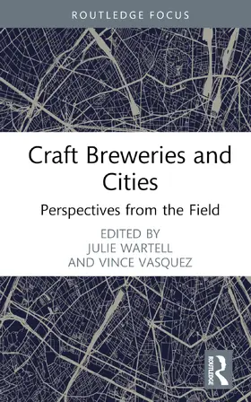 Wartell / Vasquez |  Craft Breweries and Cities | Buch |  Sack Fachmedien