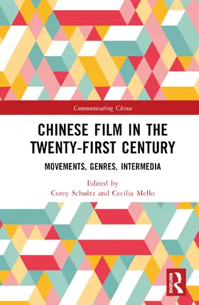 Schultz / Mello |  Chinese Film in the Twenty-First Century | Buch |  Sack Fachmedien