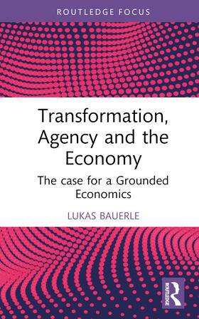 Bauerle / Bäuerle |  Transformation, Agency and the Economy | Buch |  Sack Fachmedien