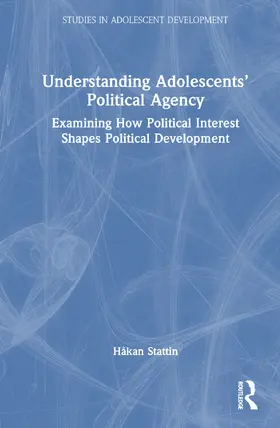 Stattin |  Understanding Adolescents' Political Agency | Buch |  Sack Fachmedien