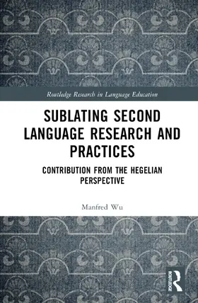 Wu |  Sublating Second Language Research and Practices | Buch |  Sack Fachmedien