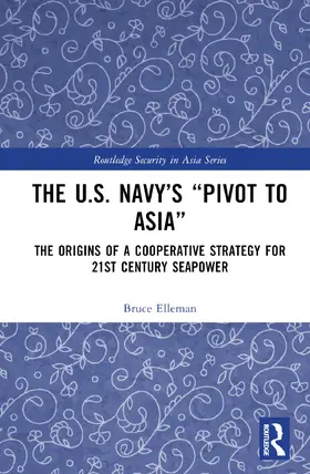 Elleman |  The United States Navy's Pivot to Asia | Buch |  Sack Fachmedien