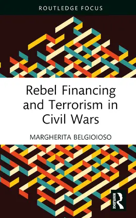 Belgioioso |  Rebel Financing and Terrorism in Civil Wars | Buch |  Sack Fachmedien