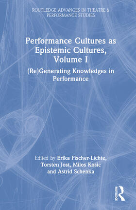 Fischer-Lichte / Jost / Kosic |  Performance Cultures as Epistemic Cultures, Volume I | Buch |  Sack Fachmedien