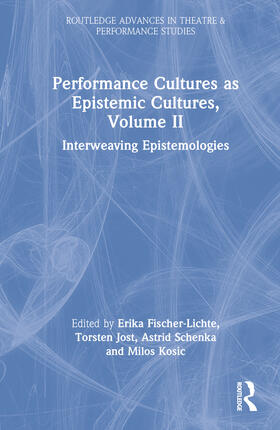 Jost / Fischer-Lichte / Kosic |  Performance Cultures as Epistemic Cultures, Volume II | Buch |  Sack Fachmedien