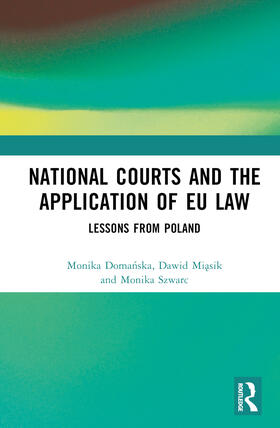 Domanska / Miasik / Szwarc |  National Courts and the Application of EU Law | Buch |  Sack Fachmedien