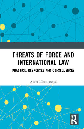 Kleczkowska |  Threats of Force and International Law | Buch |  Sack Fachmedien