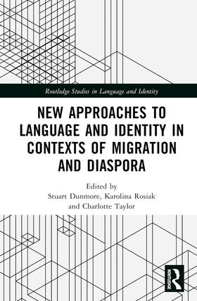 Taylor / Dunmore / Rosiak |  New Approaches to Language and Identity in Contexts of Migration and Diaspora | Buch |  Sack Fachmedien