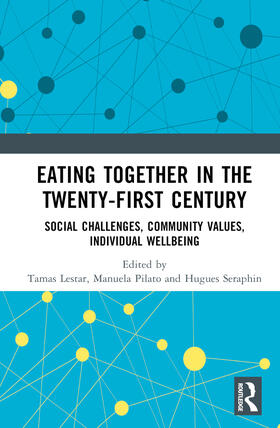 Lestar / Manuela Pilato / Séraphin |  Eating Together in the Twenty-first Century | Buch |  Sack Fachmedien