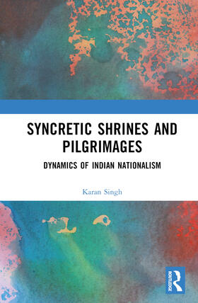 Singh |  Syncretic Shrines and Pilgrimages | Buch |  Sack Fachmedien