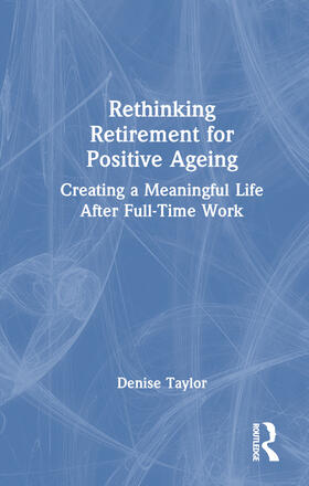 Taylor |  Rethinking Retirement for Positive Ageing | Buch |  Sack Fachmedien