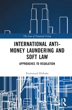 Ebikake |  International Anti-Money Laundering and Soft Law | Buch |  Sack Fachmedien