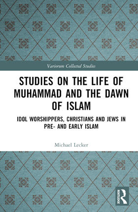 Lecker |  Studies on the Life of Muhammad and the Dawn of Islam | Buch |  Sack Fachmedien