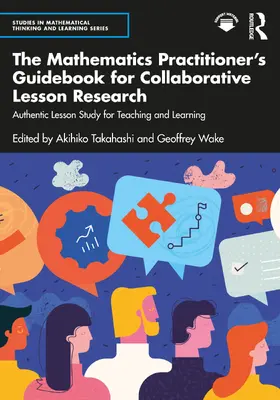 Takahashi / Wake |  The Mathematics Practitioner's Guidebook for Collaborative Lesson Research | Buch |  Sack Fachmedien