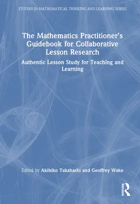 Takahashi / Wake |  The Mathematics Practitioner's Guidebook for Collaborative Lesson Research | Buch |  Sack Fachmedien