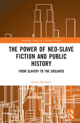 Rodwell | The Power of Neo-Slave Fiction and Public History | Buch | 978-1-032-45127-5 | sack.de