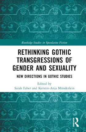 Faber / Münderlein |  Rethinking Gothic Transgressions of Gender and Sexuality | Buch |  Sack Fachmedien