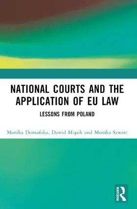 Domanska / Miasik / Szwarc |  National Courts and the Application of EU Law | Buch |  Sack Fachmedien