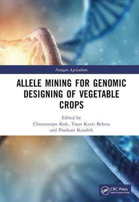Kole / Behera / Kaushik |  Allele Mining for Genomic Designing of Vegetable Crops | Buch |  Sack Fachmedien