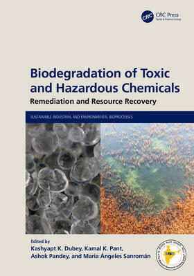 Dubey / Pant / Pandey |  Biodegradation of Toxic and Hazardous Chemicals | Buch |  Sack Fachmedien