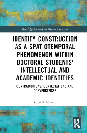 Hwami |  Identity Construction as a Spatiotemporal Phenomenon within Doctoral Students' Intellectual and Academic Identities | Buch |  Sack Fachmedien