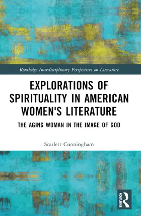 Cunningham |  Explorations of Spirituality in American Women's Literature | Buch |  Sack Fachmedien