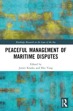 Kraska / Yang |  Peaceful Management of Maritime Disputes | Buch |  Sack Fachmedien