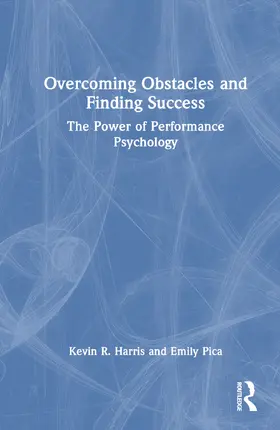 Pica / Harris |  Overcoming Obstacles and Finding Success | Buch |  Sack Fachmedien