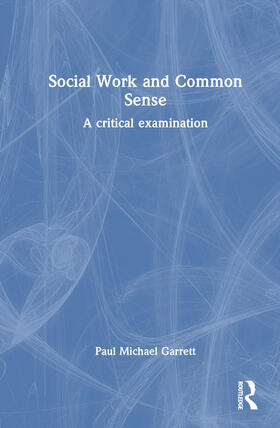 Garrett |  Social Work and Common Sense | Buch |  Sack Fachmedien