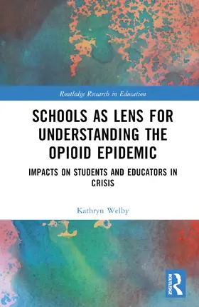 Welby |  Schools as a Lens for Understanding the Opioid Epidemic | Buch |  Sack Fachmedien