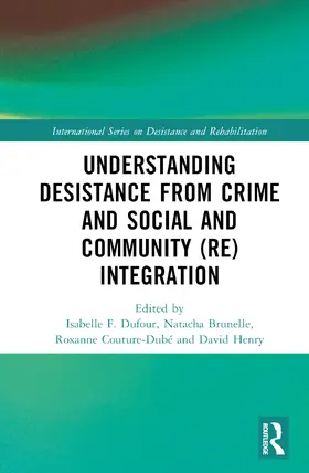 F. Dufour / Brunelle / Couture-Dubé |  Understanding Desistance from Crime and Social and Community (Re)integration | Buch |  Sack Fachmedien