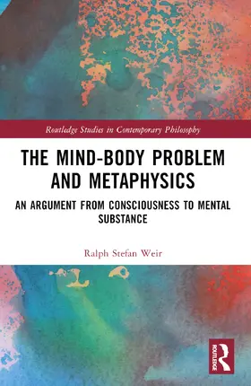 Weir |  The Mind-Body Problem and Metaphysics | Buch |  Sack Fachmedien