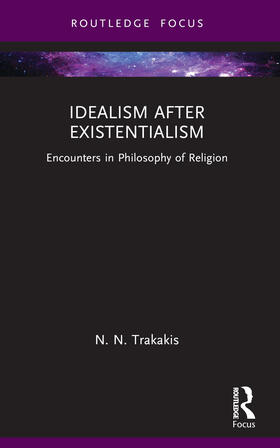 Trakakis |  Idealism after Existentialism | Buch |  Sack Fachmedien