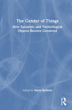 Rentetzi |  The Gender of Things | Buch |  Sack Fachmedien