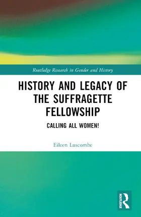 Luscombe |  History and Legacy of the Suffragette Fellowship | Buch |  Sack Fachmedien