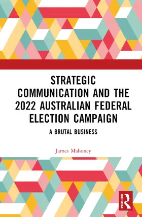 Mahoney |  Strategic Communication and the 2022 Australian Federal Election Campaign | Buch |  Sack Fachmedien