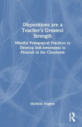 Hughes |  Dispositions Are a Teacher's Greatest Strength | Buch |  Sack Fachmedien