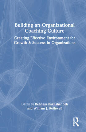 Bakhshandeh / Rothwell |  Building an Organizational Coaching Culture | Buch |  Sack Fachmedien