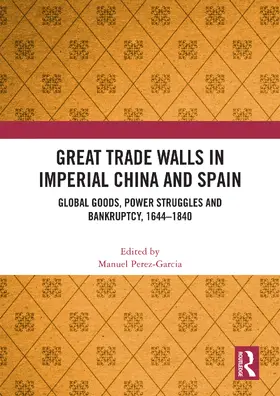 Perez-Garcia |  Great Trade Walls in Imperial China and Spain | Buch |  Sack Fachmedien