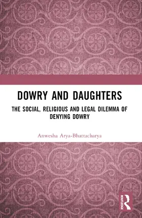 Arya-Bhattacharya |  Dowry and Daughters | Buch |  Sack Fachmedien