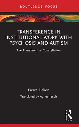 Delion |  Transference in Institutional Work with Psychosis and Autism | Buch |  Sack Fachmedien