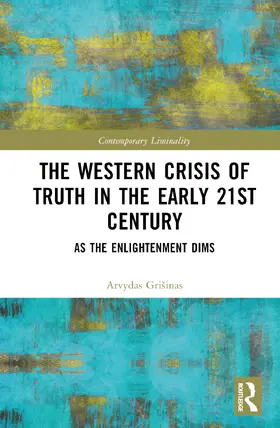 Grisinas / Grišinas |  The Western Crisis of Truth in the Early 21st Century | Buch |  Sack Fachmedien