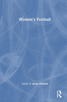 Roberts / Forsyth |  Women's Football | Buch |  Sack Fachmedien