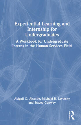 Akande / Lavetsky / Conway |  Experiential Learning and Internship for Undergraduates | Buch |  Sack Fachmedien