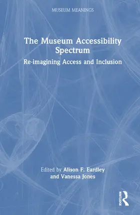 Eardley / Jones |  The Museum Accessibility Spectrum | Buch |  Sack Fachmedien