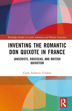 Colahan |  Inventing the Romantic Don Quixote in France | Buch |  Sack Fachmedien