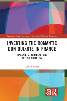 Colahan |  Inventing the Romantic Don Quixote in France | Buch |  Sack Fachmedien