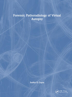 Gupta |  Forensic Pathoradiology of Virtual Autopsy | Buch |  Sack Fachmedien